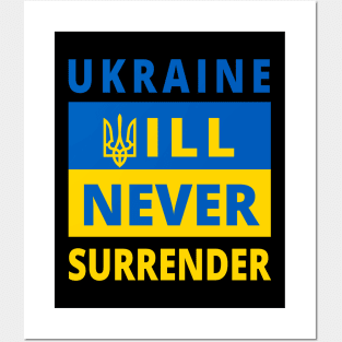 UKRAINE WILL NEVER SURRENDER - Stand With Ukraine - Ukraine Flag - Trident - Support Ukraine Protest Russia Posters and Art